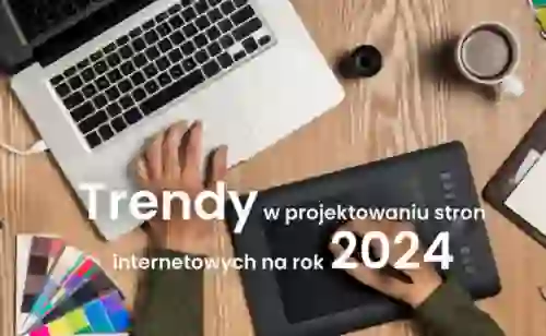 projektowanie stron internetowych trendy na rok 2024